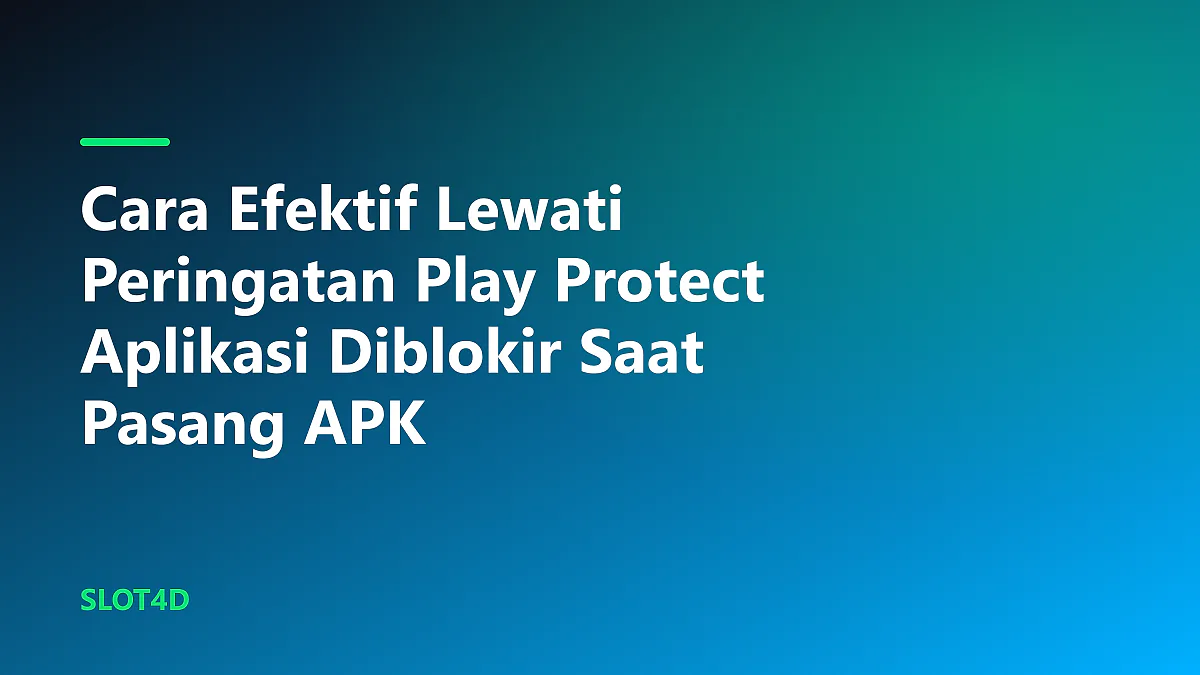 Tampilan antarmuka sistem Android untuk panduan lewati peringatan play protect aplikasi diblokir